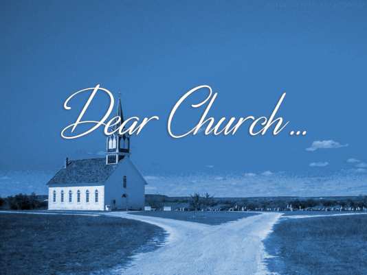 Dear Church…