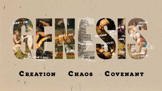 Genesis: Creation, Chaos, and Covenant