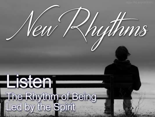 Listen: The Rhythm of Being Led by the Spirit
