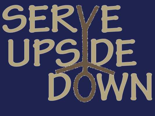 Serve Upside Down