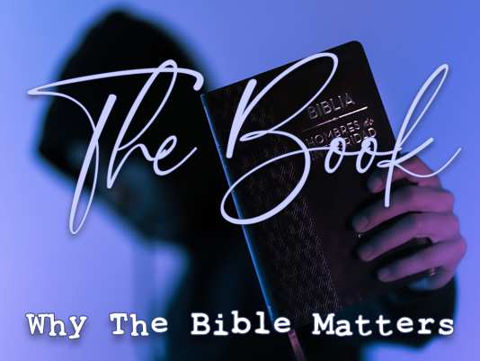 The Book: Why The Bible Matters
