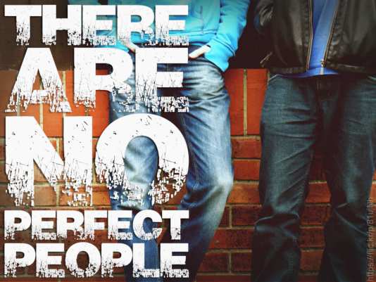 There Are No Perfect People