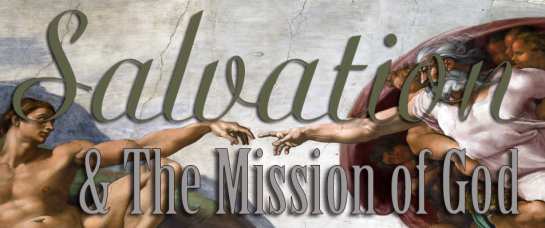 Salvation & The Mission of God