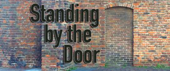 Standing by the Door