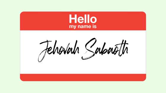 Hello, My Name Is Jehovah Sabaoth
