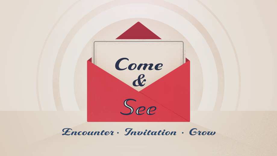 Come and See