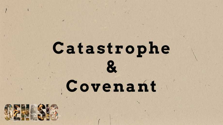 Catastrophe and Covenant
