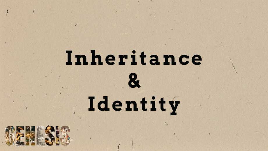 Inheritance and Identity