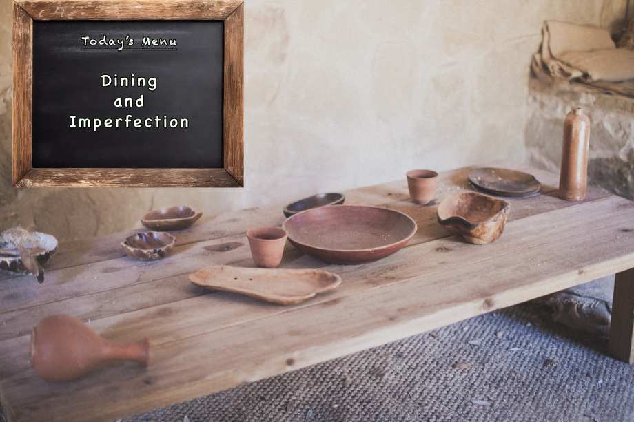 Dining and Imperfection