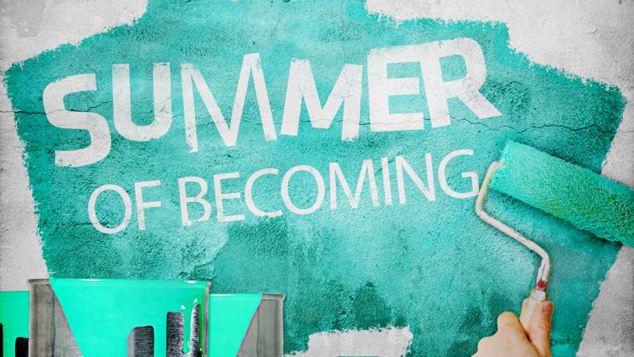 Summer of Becoming