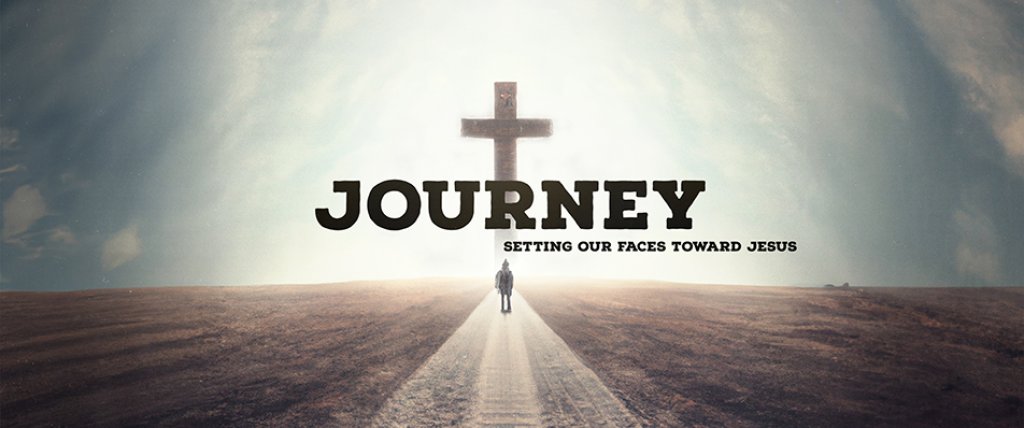 Journey:  Setting Our Faces Toward Jesus