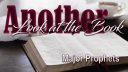 Another Look at the Book - Major Prophets