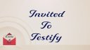 Invited to Testify