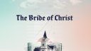 The Bride of Christ