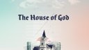 The House of God