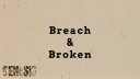 Breach and Broken