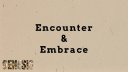 Encounter and Embrace