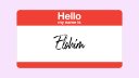 Hello, My Name Is Elohim