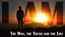 I Am The Way, the Truth and the Life