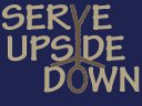 Serve Upside Down