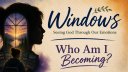 Who Am I Becoming